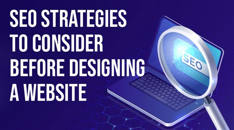SEO Strategies To Consider Before Designing A Website