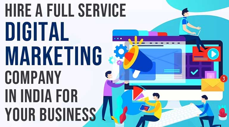 Hire a Full Service Digital Marketing Company in India for Your Business